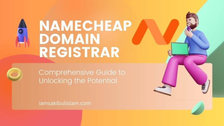 A Comprehensive Guide to Unlocking the Potential of Namecheap Domain Registrar - iamsakibulislam