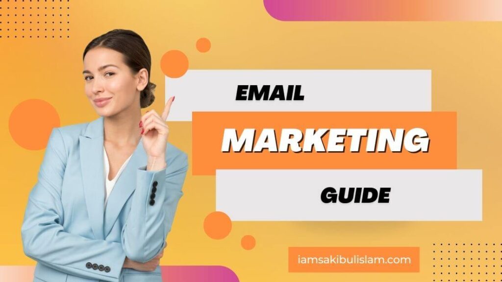 Email Marketing Guide - The Ultimate Email Marketing Guide Boost Your Business with Every Send - iamsakibulislam