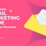 The Ultimate Email Marketing Guide Boost Your Business with Every Send - iamsakibulislam