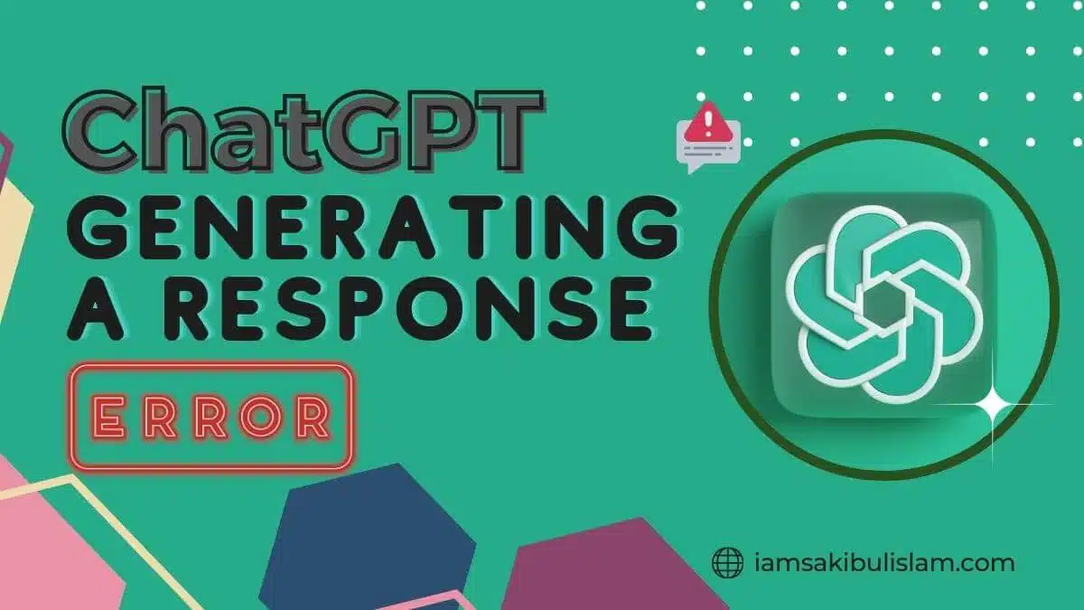 Fixing Of There Was An Error Generating A Response ChatGPT - iamsakibulislam